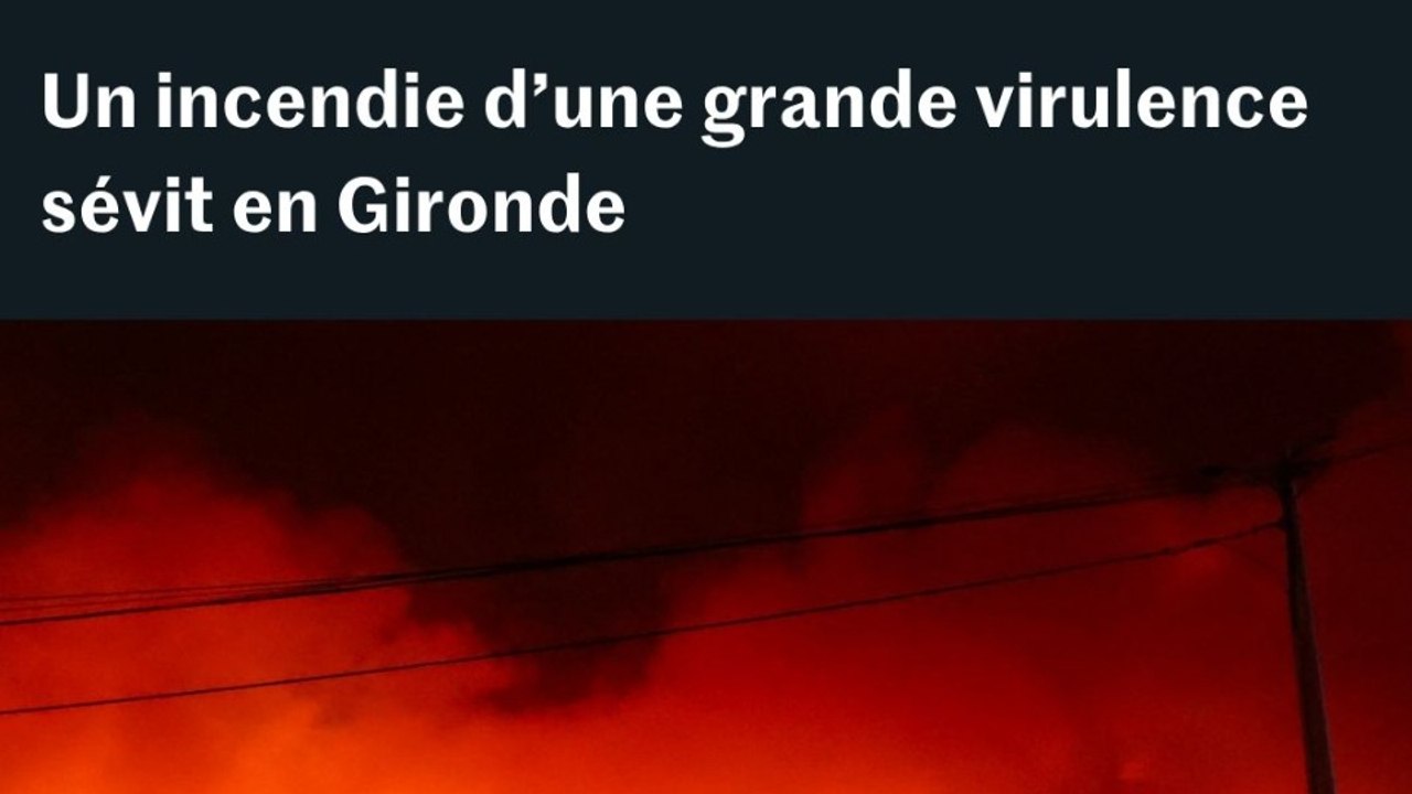 Gironde : 2 000 hectares dévorés par les flammes, des milliers d’évacués