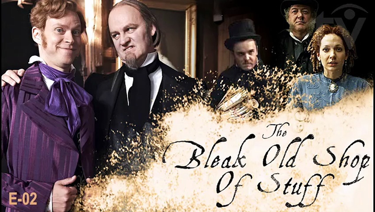 The Bleak Old Shop of Stuff | BBC Comedy Series Parodying the works of Charles Dickens (2011-2012) E02 Subtitles [Full Movie]