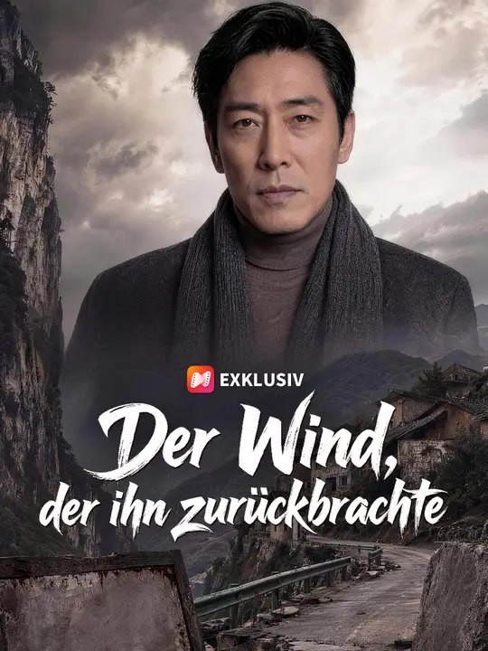 Der Wind, der ihn zurückbrachte | Komplette Serie | Short Drama Deutsch