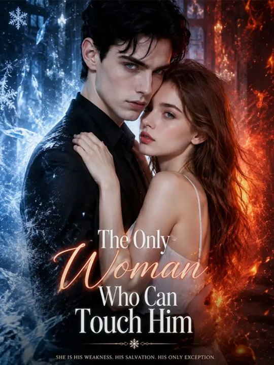 The Only Woman Who Can Touch Him Full EPS ENGLISH SUB 2026