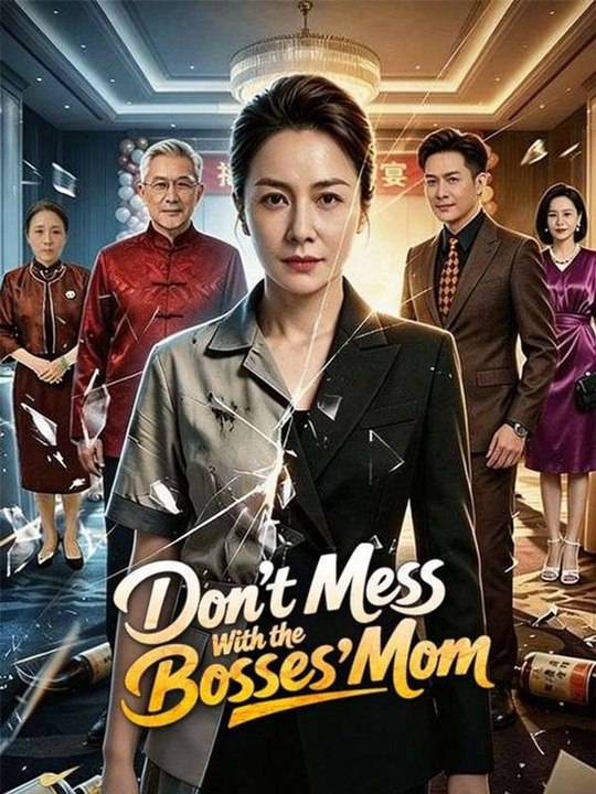 Don't Mess With the Bosses' Mom All Episode CineLatino Drama