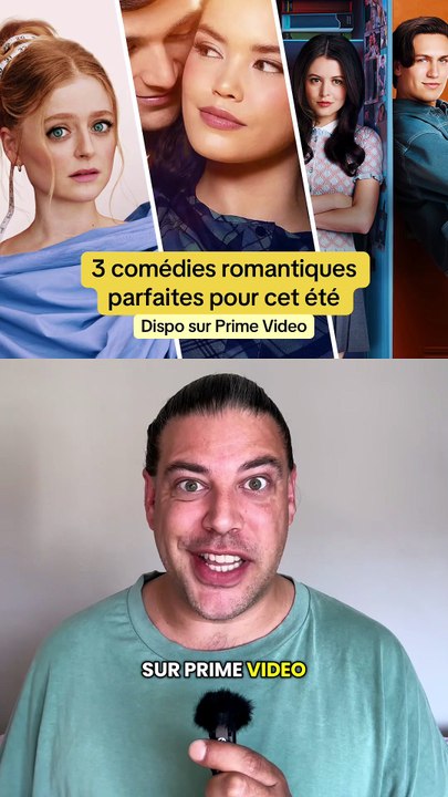 3 comédies romantiques parfaites pour cet été qui viennent d’être ajoutées sur PrimeVideo !!!