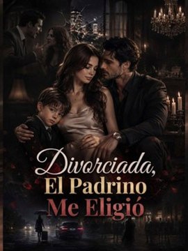 [Doblado] Divorciada, El Padrino Me Eligió - Completo En Español