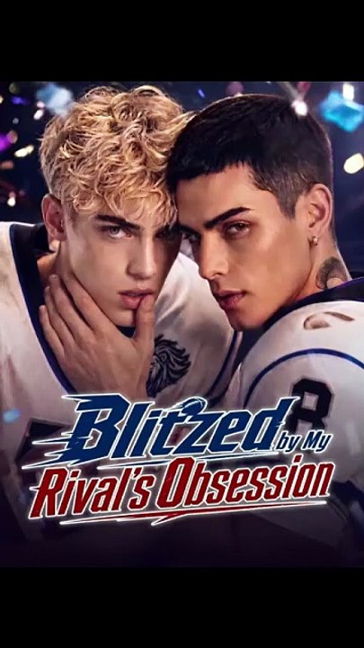 Trending Now: Blitzed by My Rival S Obsession | Watch Full EPS Free [Full Movie]