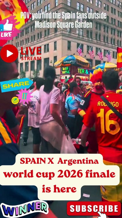 SPAIN X ARGENTIA GO CRAZY AT FIFA WORLD CUP 2026