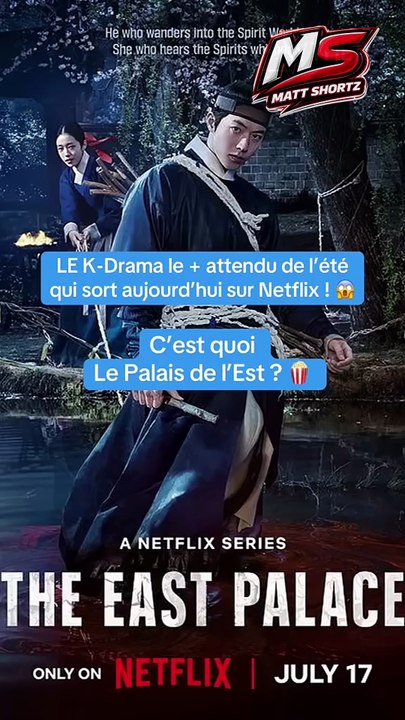 C’est quoi le Palais de l’Est LE kdrama Netflix le + attendu de l’été 👹