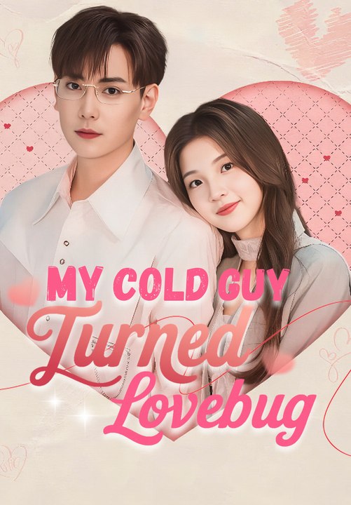My Cold Guy Turned Lovebug Series English
