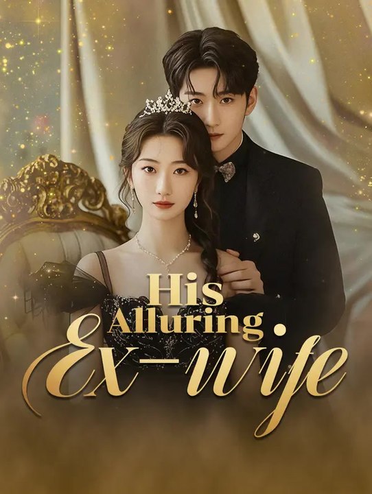 His Alluring Ex-wife | Komplette Serie | Short Drama Deutsch