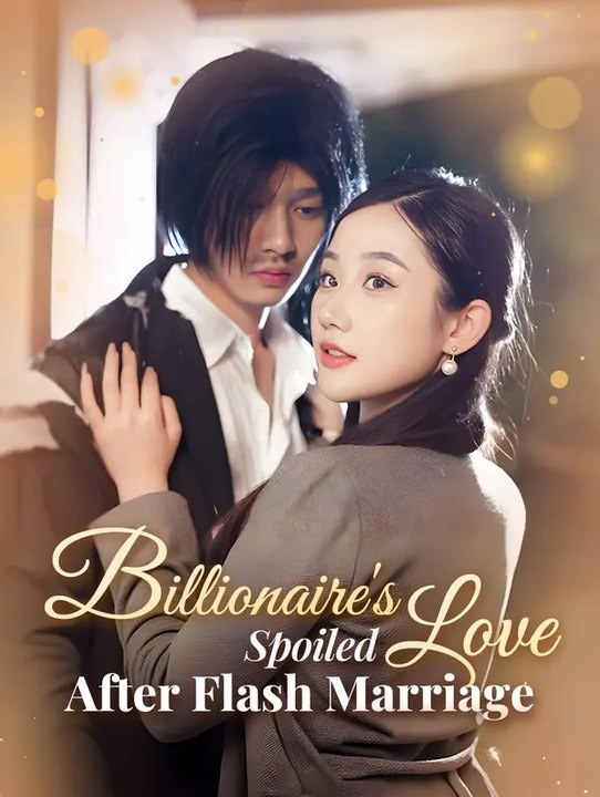 Billionaire's Spoiled Love After Flash Marriage | Komplette Serie | Short Drama Deutsch