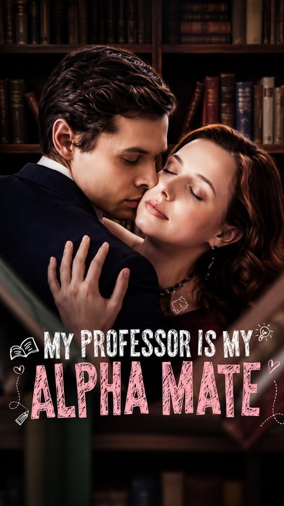My Professor Is My Alpha Mate - Complete Drama Series #AGS