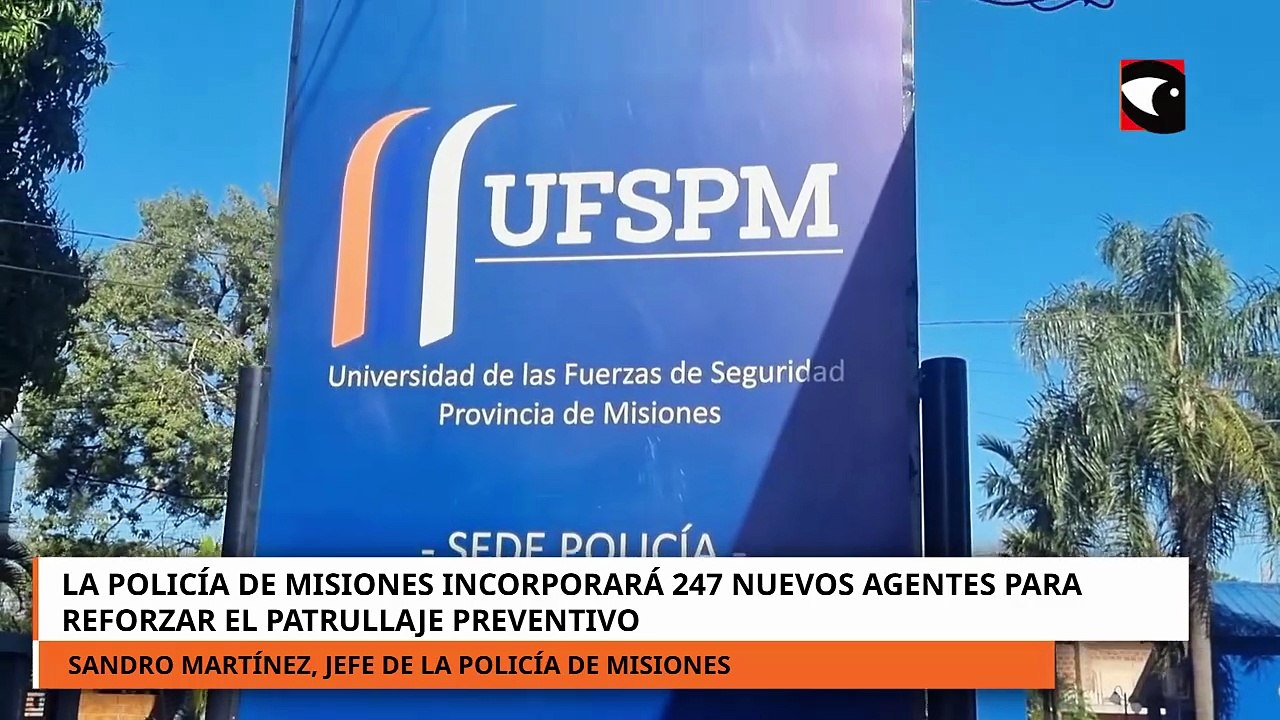 LA POLICÍA DE MISIONES INCORPORARÁ 247 NUEVOS AGENTES PARA REFORZAR EL PATRULLAJE PREVENTIVO