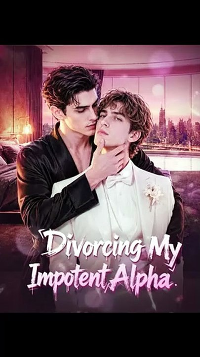 Divorcing My Impotent Alpha - Full Movie #englishsub #watchfull ⚡️🍿⚡️ [Full Movie]