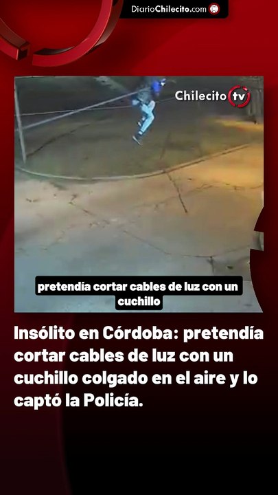 Insólito en Córdoba: pretendía cortar cables de luz con un cuchillo colgado en el aire y lo captó la Policía.