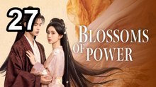 Blossoms Of Power - Episode 27 English Sub | Asian Drama TV
