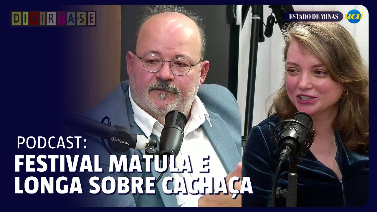 Festival Matula e Filme Cachaça no Podcast Divirta-se