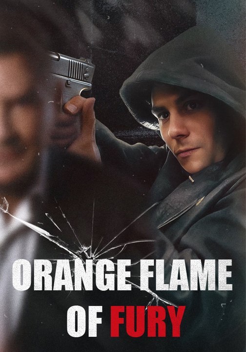 Orange Flame of Fury full movie