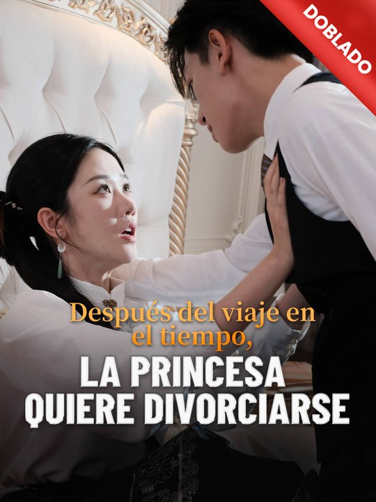 ... [Doblado]Después del viaje en el tiempo, la princesa quiere divorciarse En Español
