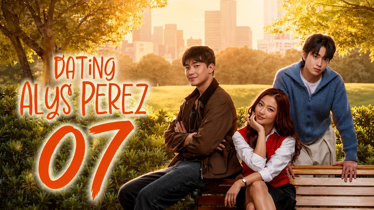 Dating Alys Perez Episode 7 ( English Subtitles )