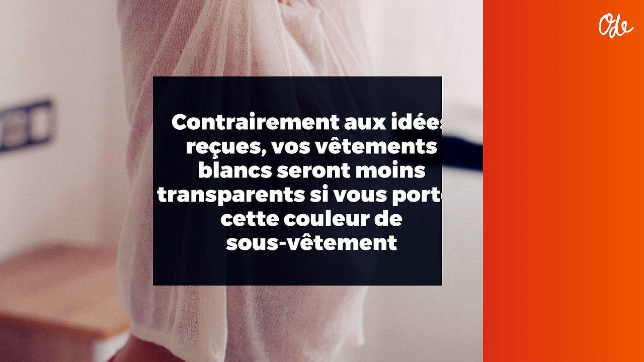 Contrairement aux idées reçues, vos vêtements blancs seront moins transparents si vous portez cette couleur de sous-vêtement