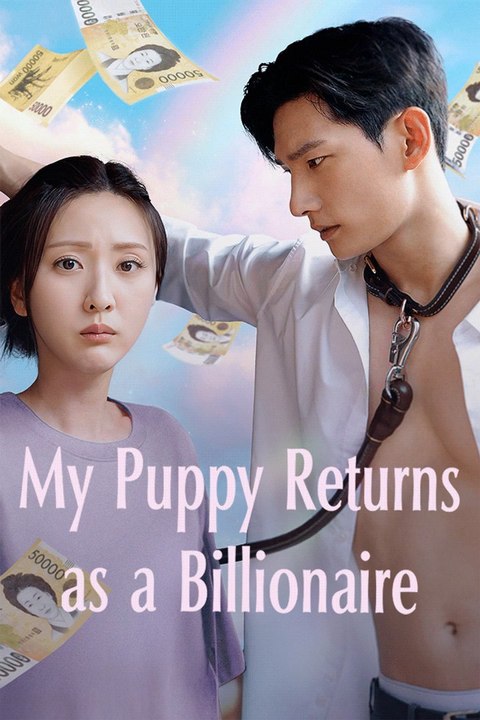My Puppy Returns as a Billionaire Full Episode