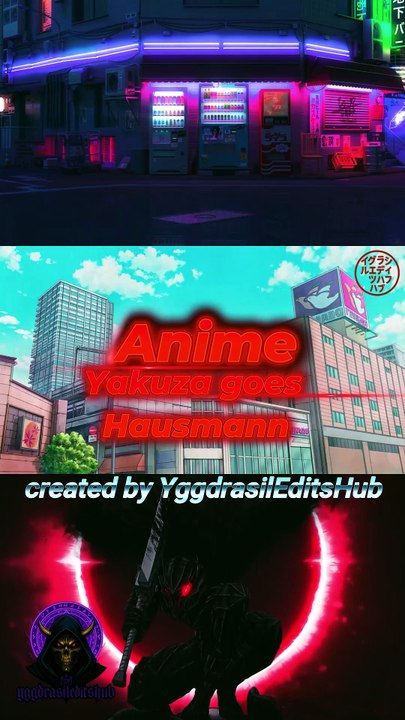 Yakuza goes Hausmann edit 2 #anime #edits