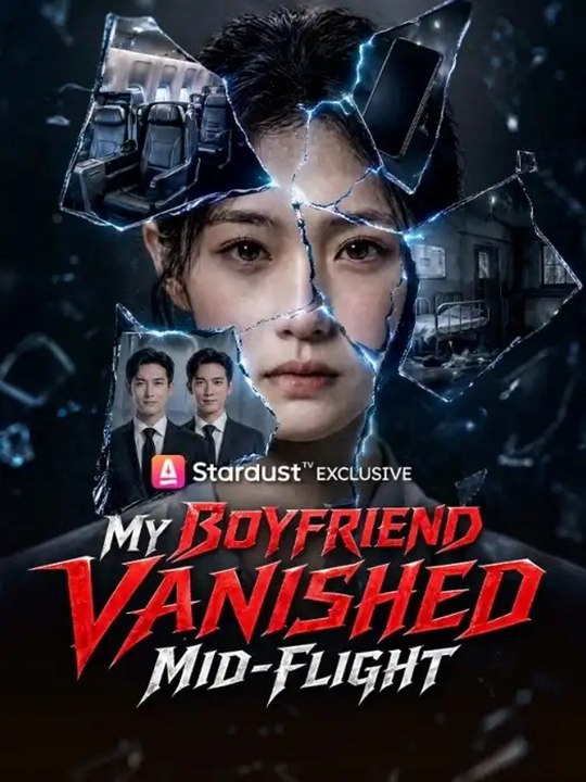 My Boyfriend Vanished Mid-Flight Series | Short Drama English New Movie Full | Golden Drama