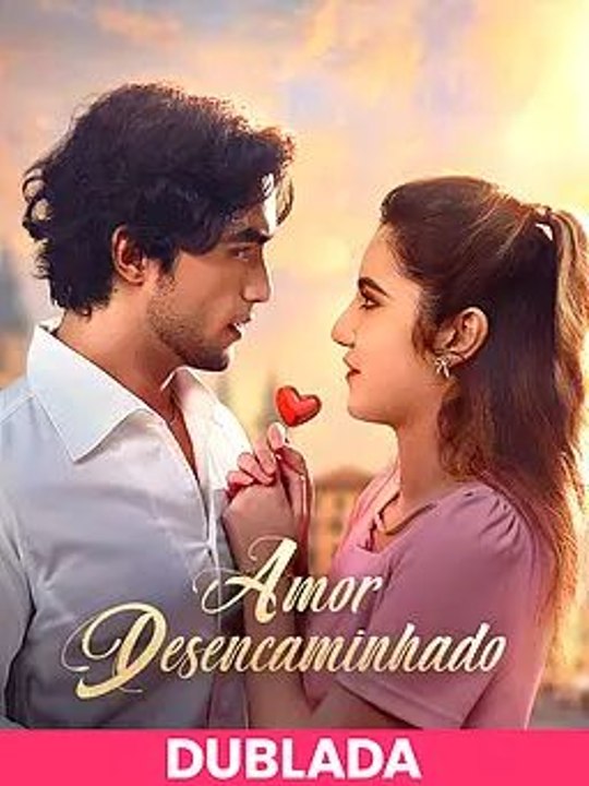 (DUBLADA)Amor Desencaminhado Série Completa