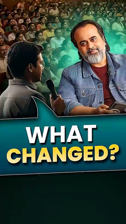 What Changed || Acharya Prashant