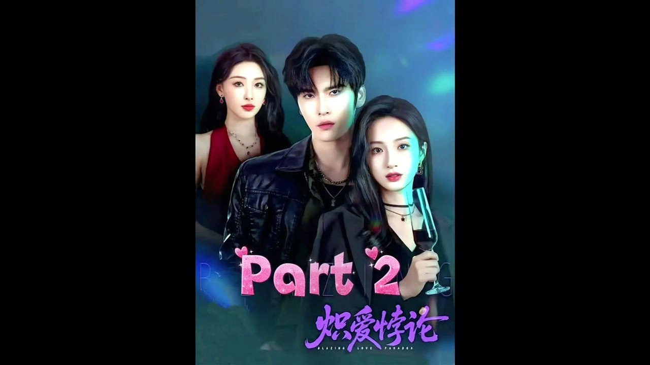 Part 2 - Blazing Love Paradox | Full Short Drama | English Sub 2026