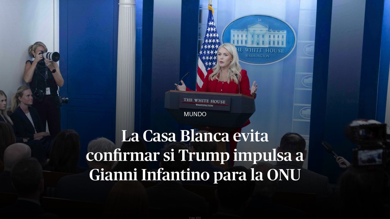 La Casa Blanca evita confirmar si Trump impulsa a Gianni Infantino como próximo secretario general de la ONU