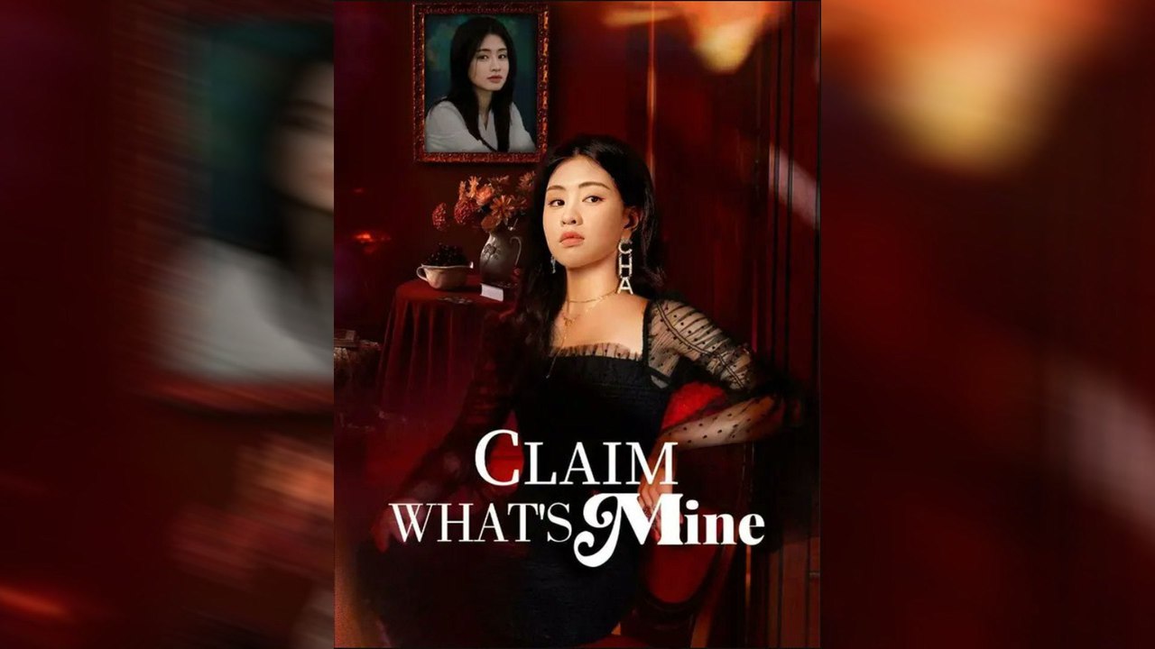 Claim What's Mine- Full Drama Movie English Sub
