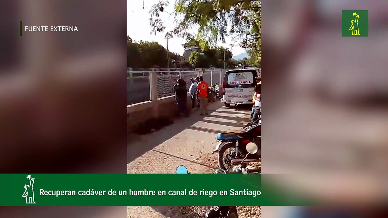 Recuperan cadáver de un hombre en canal de riego en Santiago