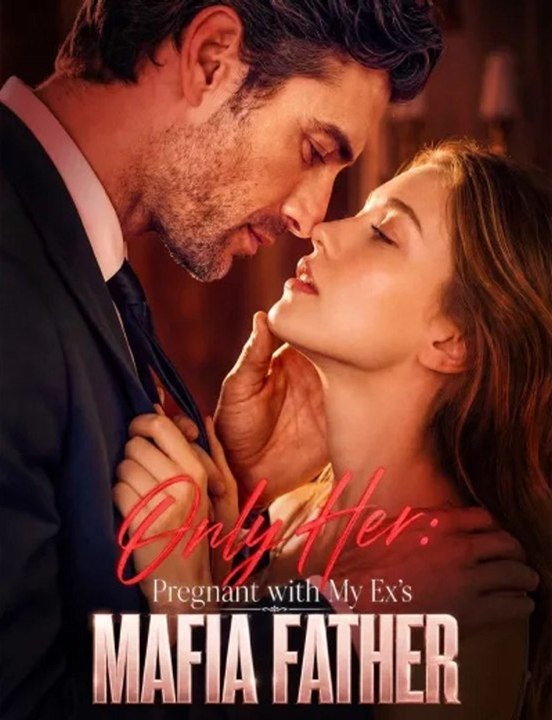 🕶️ Only Her Pregnant With My Ex'S Mafia Father 🕶️ GoldReel TV