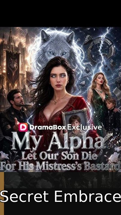 My Alpha Let Our Son Die For His Mistress's Bastard - Full EP | Secret Embrace