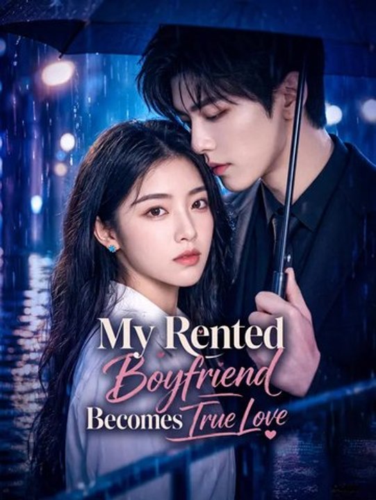 My Rented Boyfriend Becomes True Love | Full Series | Short Drama English
