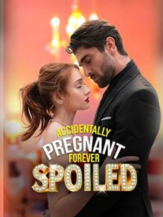 Accidentally Pregnant, Forever Spoiled