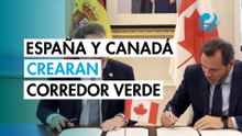 España y Canadá firman memorando para crear corredor marítimo verde entre ambos países