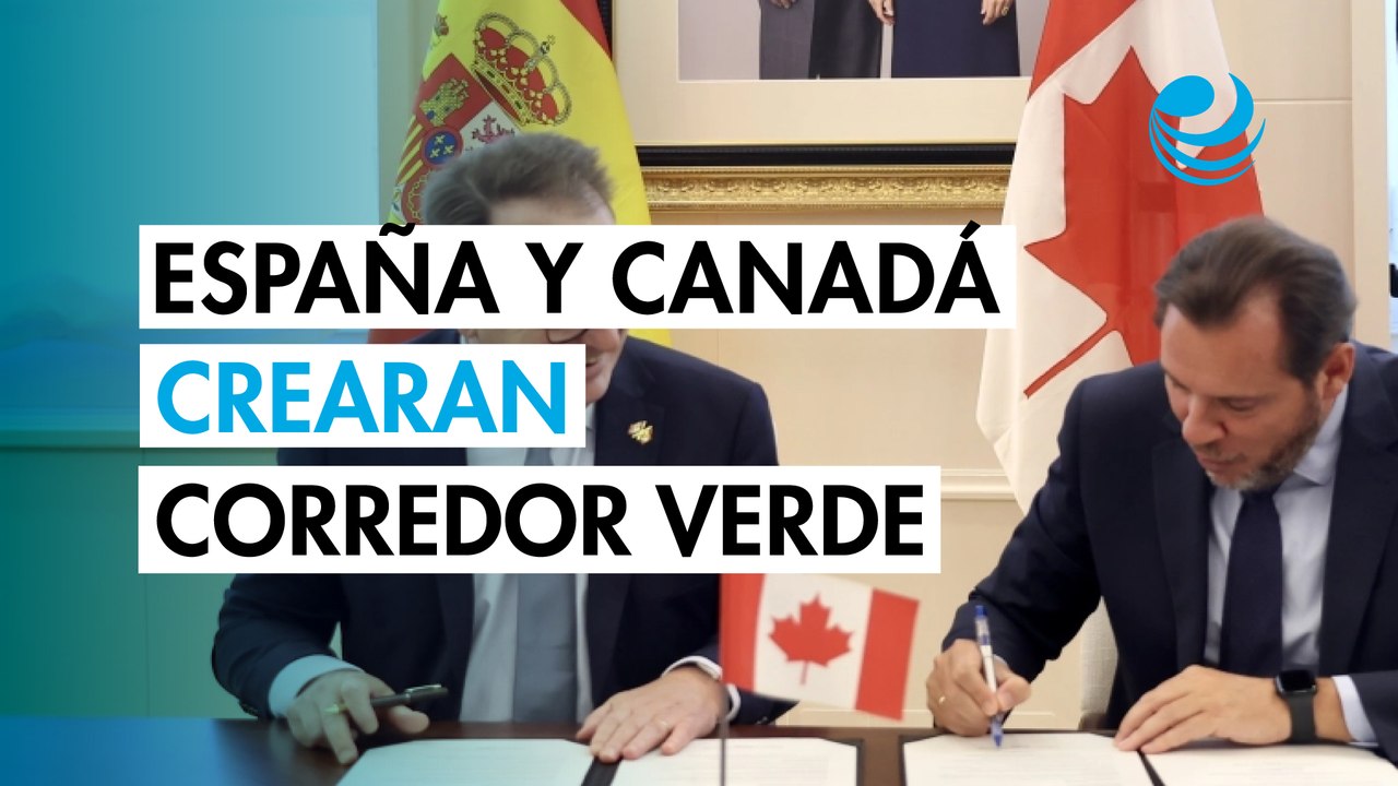 España y Canadá firman memorando para crear corredor marítimo verde entre ambos países