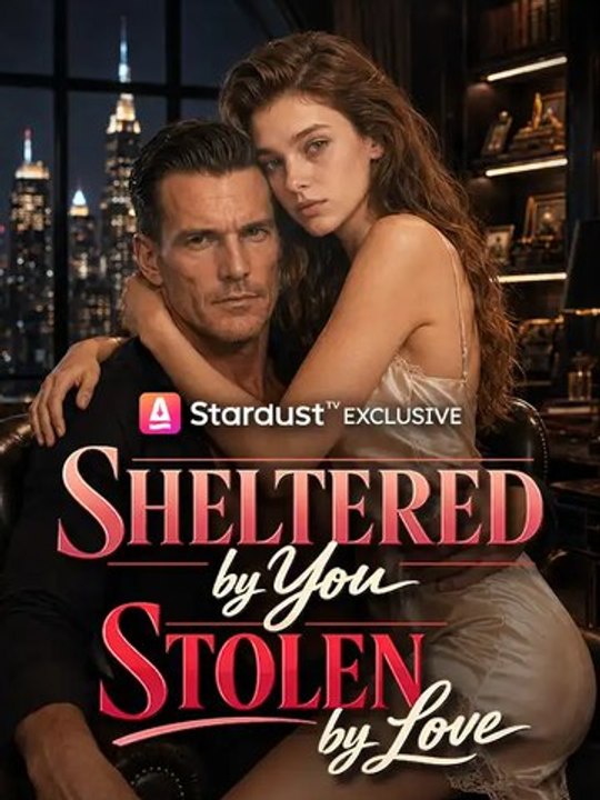 Sheltered by You, Stolen by Love - Complete drama englishsub 🔥🔥