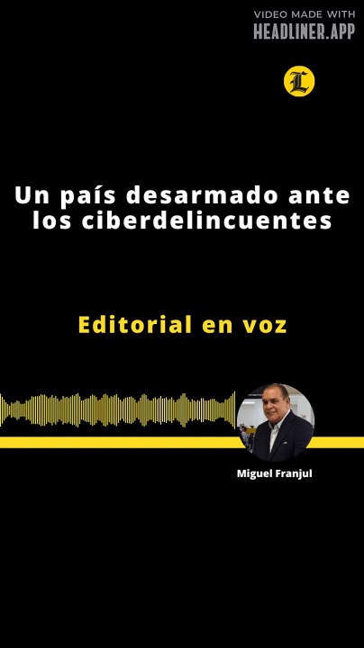 Editorial | Un país desarmado ante los ciberdelincuentes