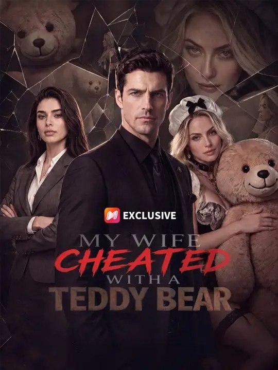 My Wife Cheated With a Teddy Bear🧡🍏 🔥 (2026) - FULL ENGSUB | Reelshort Hot HD