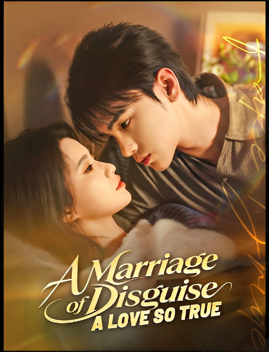 A Marriage Of Disguise, A Love So True- Drama FULL MOVIES ENGLISH SUB