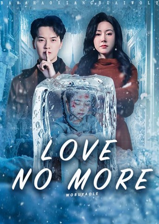 Love No More | Full Series | Short Drama English
