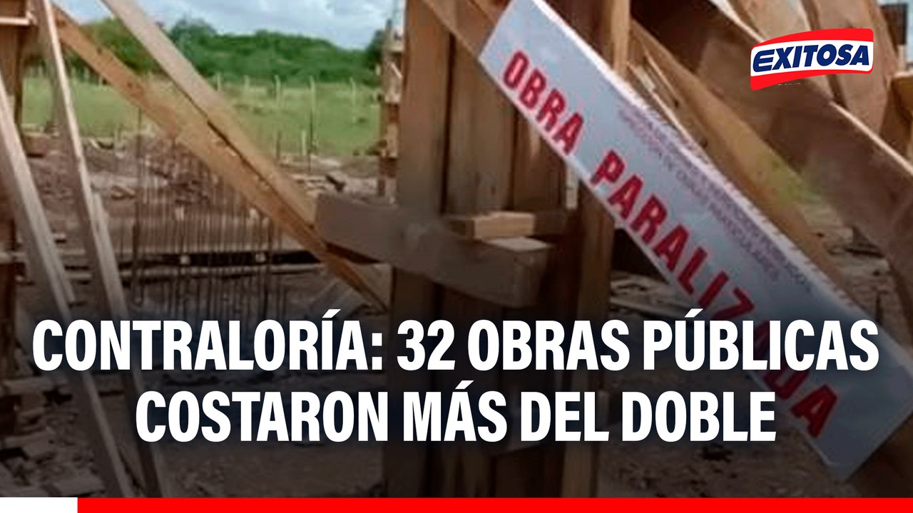Contraloría: 32 obras públicas costaron más del doble de lo presupuestado