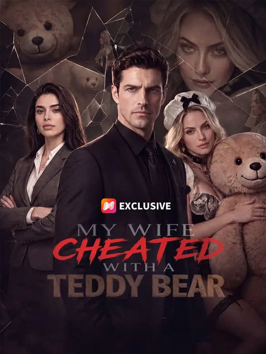My Wife Cheated With a Teddy Bear  🔥🔥🔥FULL MOVIES ENGLISH SUB 2026