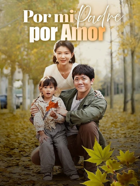 Por mi Padre, por Amor (59eps) | Filme Completo Full HD #ASM
