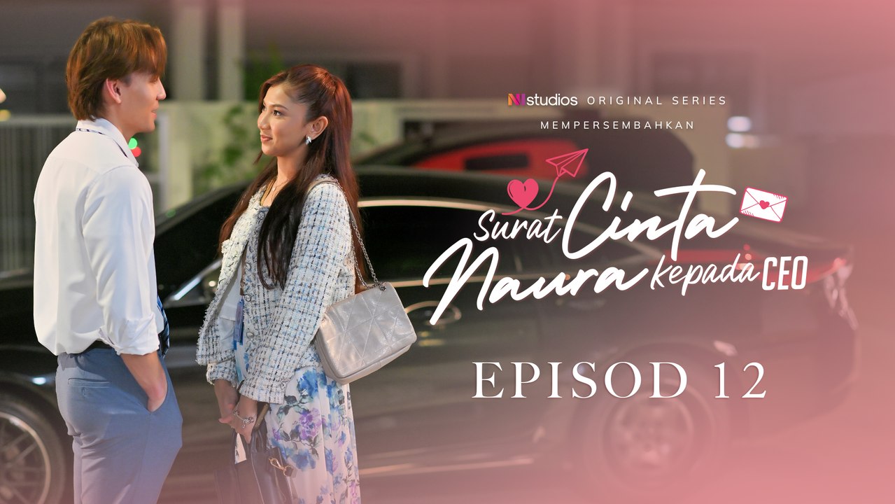 [EP12] Surat Cinta Naura Kepada CEO