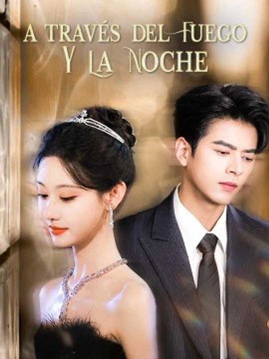 [doblado] A través del fuego y la noche en Español Drama Chino