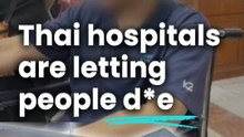 Thai hospitals are letting people d*e