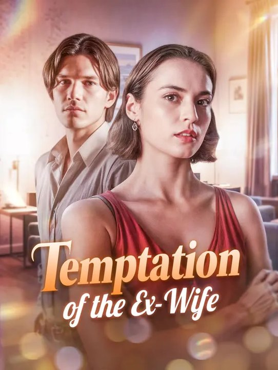 Temptation of the Ex-Wife | Komplette Serie | Short Drama Deutsch
